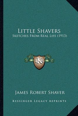Little Shavers By James Robert Shaver 9781164121848 (Paperback)