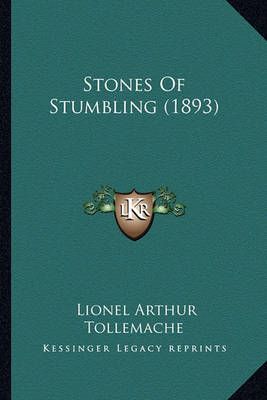 Stones Of Stumbling (1893) By Lionel Arthur Tollemache 9781164125648