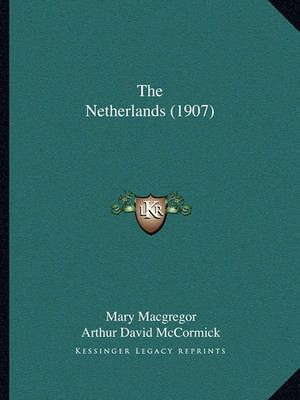 The Netherlands (1907) 9781164131519 (Paperback)