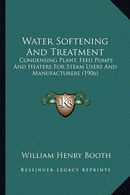 Water Softening And Treatment By William Henry Booth 9781164131984