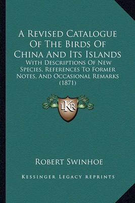 A Revised Catalogue Of The Birds Of China And Its Islands (Paperback)