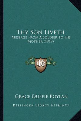 Thy Son Liveth By Grace Duffie Boylan 9781164152309 (Paperback)