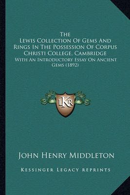 The Lewis Collection Of Gems And Rings In The Possession Of Corpus Christi College, Cambridge