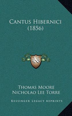 Cantus Hibernici (1856) 9781164156734 (Paperback)