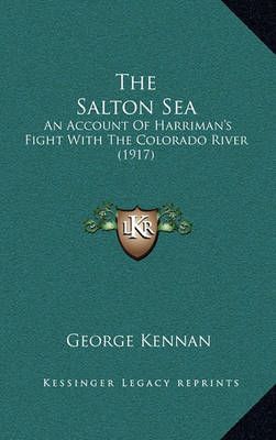 The Salton Sea By George Kennan 9781164158585 (Paperback)