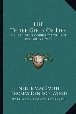 The Three Gifts Of Life 9781164160465 (Paperback)