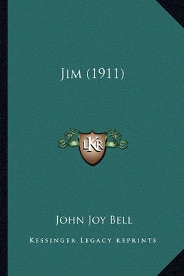 Jim (1911) By John Joy Bell 9781164160847 (Paperback)