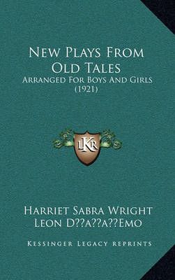 New Plays From Old Tales 9781164165033 (Paperback)