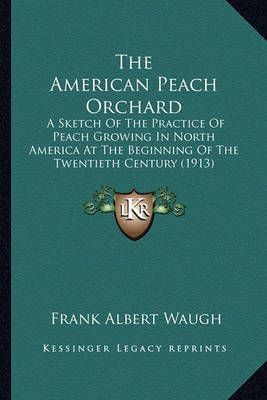 The American Peach Orchard By Frank Albert Waugh 9781164171973