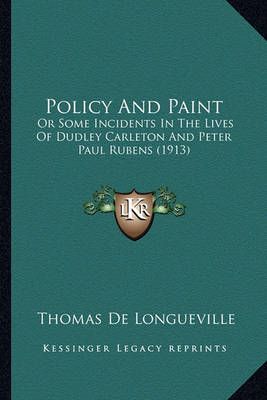 Policy And Paint By Thomas De Longueville 9781164173670 (Paperback)