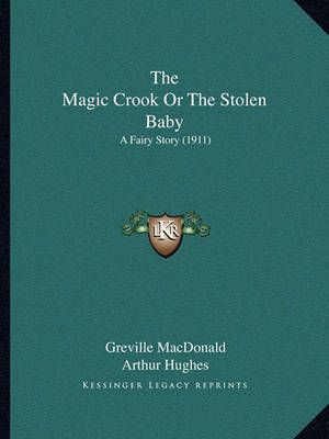 The Magic Crook Or The Stolen Baby 9781164174837 (Paperback)