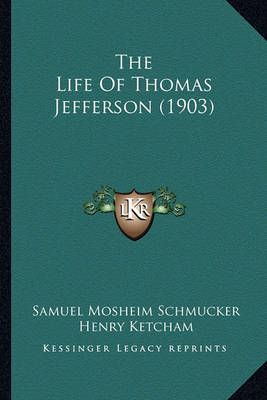 The Life Of Thomas Jefferson (1903) 9781164191933 (Paperback)