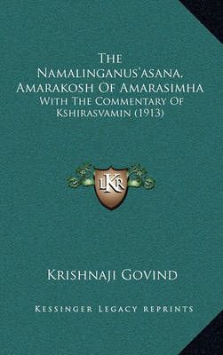 The Namalinganus'asana, Amarakosh Of Amarasimha 9781164192367