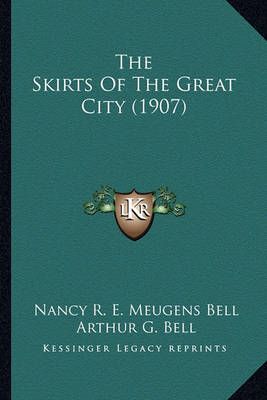 The Skirts Of The Great City (1907) 9781164195450 (Paperback)