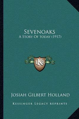 Sevenoaks By Josiah Gilbert Holland 9781164200352 (Paperback)