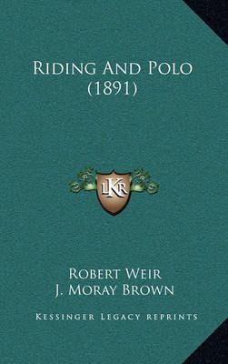 Riding And Polo (1891) 9781164201311 (Paperback)