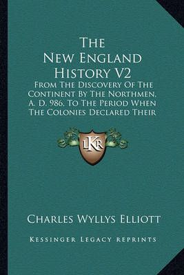 The New England History V2 By Charles Wyllys Elliott 9781164202844