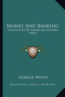 Money And Banking By Horace White 9781164202882 (Paperback)