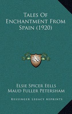 Tales Of Enchantment From Spain (1920) 9781164259817 (Hardback)