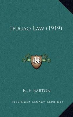 Ifugao Law (1919) By R F Barton 9781164298502 (Hardback)