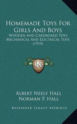 Homemade Toys For Girls And Boys 9781164301349 (Hardback)