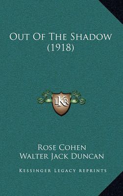 Out Of The Shadow (1918) 9781164360421 (Hardback)