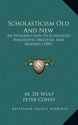 Scholasticism Old And New 9781164362425 (Hardback)
