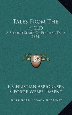 Tales From The Fjeld 9781164394006 (Hardback)
