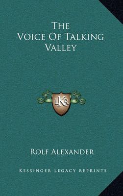 The Voice Of Talking Valley By Rolf Alexander 9781164481577 (Hardback)