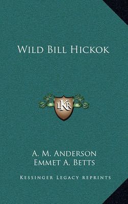 Wild Bill Hickok 9781164494140 (Hardback)