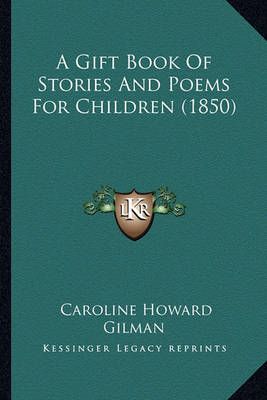 A Gift Book Of Stories And Poems For Children (1850) 9781164527794