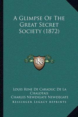 A Glimpse Of The Great Secret Society (1872) 9781164527985 (Paperback)