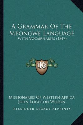A Grammar Of The Mpongwe Language 9781164528586 (Paperback)