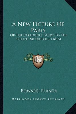 A New Picture Of Paris By Edward Planta 9781164541295 (Paperback)