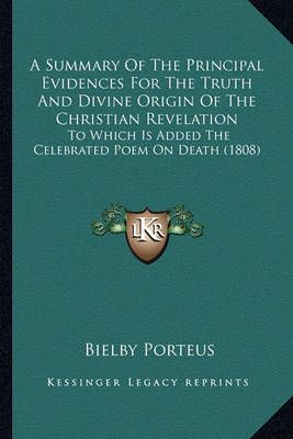 A Summary Of The Principal Evidences For The Truth And Divine Origin Of The Christian Revelation