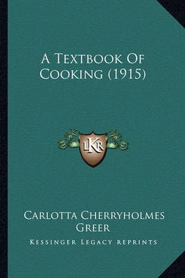 A Textbook Of Cooking (1915) By Carlotta Cherryholmes Greer
