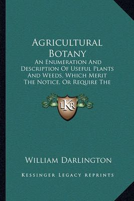 Agricultural Botany By William Darlington 9781164561415 (Paperback)