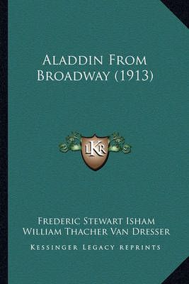 Aladdin From Broadway (1913) 9781164561972 (Paperback)
