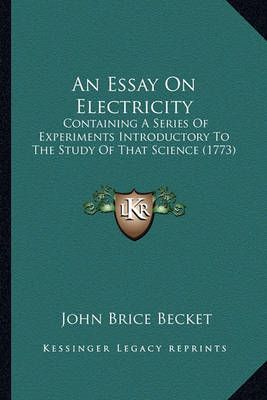 An Essay On Electricity By John Brice Becket 9781164570059 (Paperback)