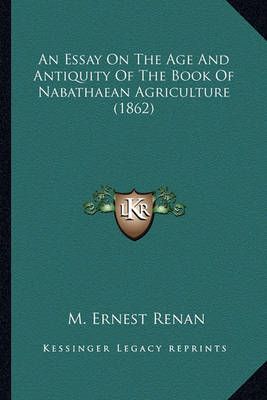 An Essay On The Age And Antiquity Of The Book Of Nabathaean Agriculture (1862)