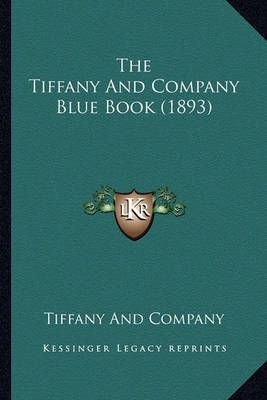 The Tiffany And Company Blue Book (1893) By Tiffany and Company