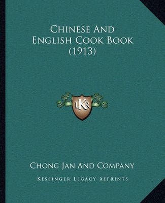 Chinese And English Cook Book (1913) By Chong Jan and Company