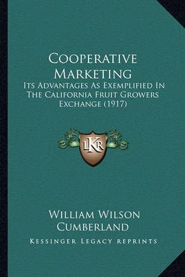 Cooperative Marketing By William Wilson Cumberland 9781164612926