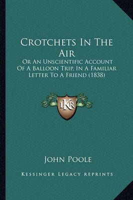 Crotchets In The Air By John Poole 9781164615415 (Paperback)