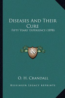 Diseases And Their Cure By O H Crandall 9781164622109 (Paperback)