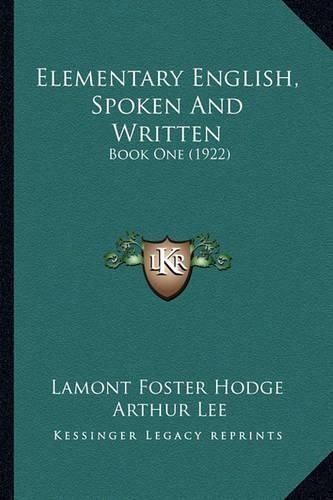 Elementary English, Spoken And Written 9781164630227 (Paperback)