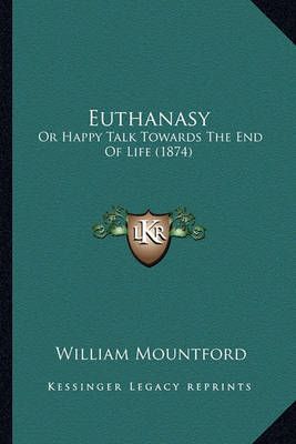Euthanasy By William Mountford 9781164638957 (Paperback)