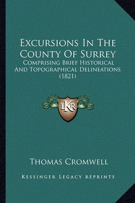 Excursions In The County Of Surrey By Thomas Cromwell 9781164640318