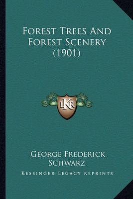 Forest Trees And Forest Scenery (1901) By George Frederick Schwarz