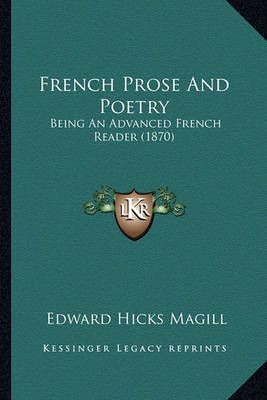 French Prose And Poetry By Edward Hicks Magill 9781164652304